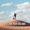 Follow Your Dreams artwork