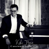 Canciones para orar - Kiki Troia