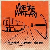 Hidden Corner Store - Mike The Martyr