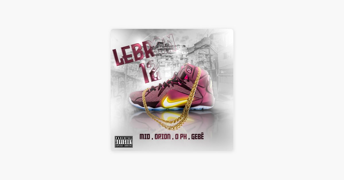 Lebron 12 (feat. Orion) - Canción de O PH, GEBE & MID - Apple Music