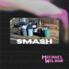 SMASH - Michael Wilbur