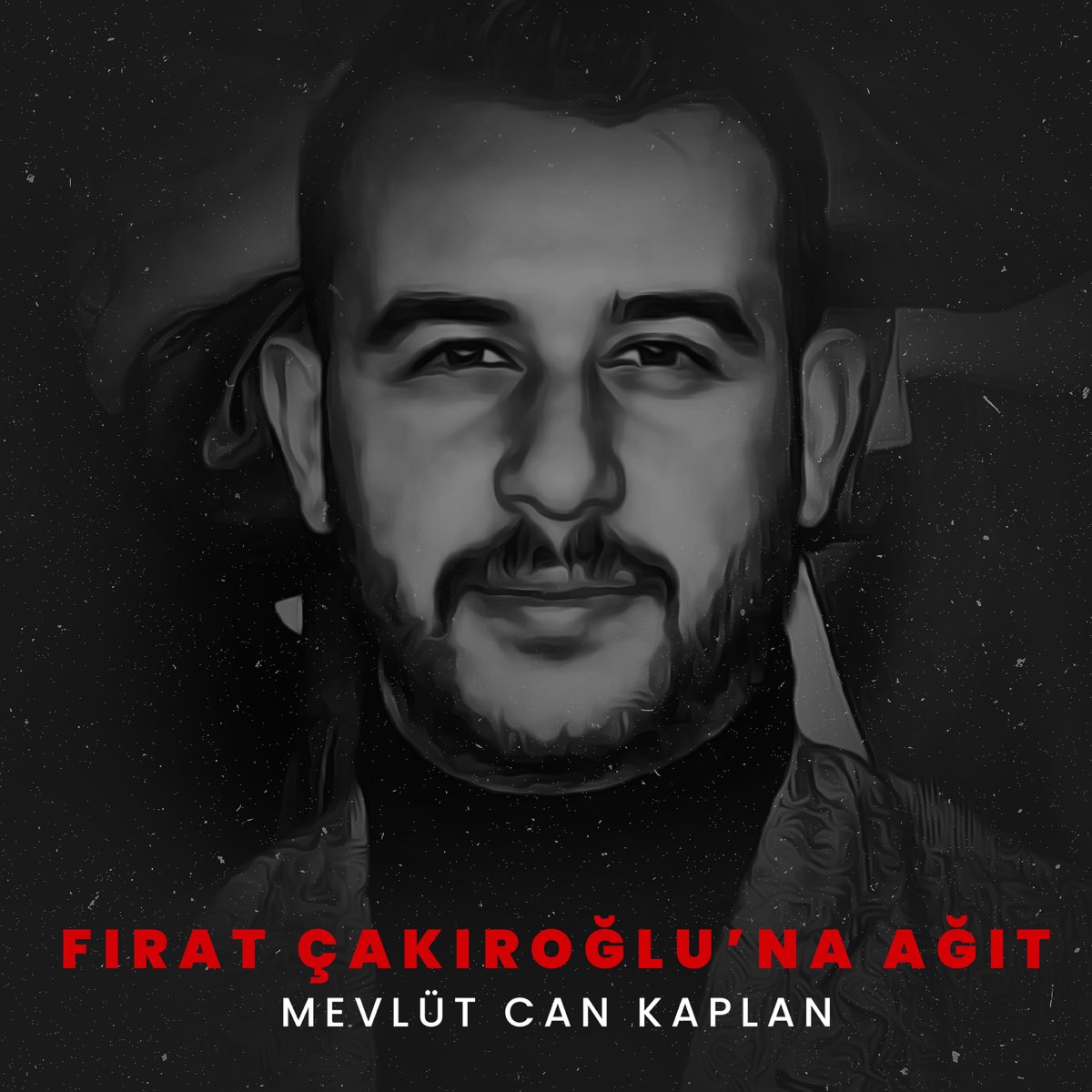 Fırat Çakıroğluna Ağıt - Single - Album by Mevlüt Can Kaplan - Apple Music