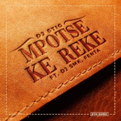 Mpotse Ke Reke (feat. Dj SMK & Fenta) - Single