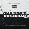 Viu a Tropa do Serrão (feat. DJ VITOR MARQUES & dj vinicin o tralha) - Single