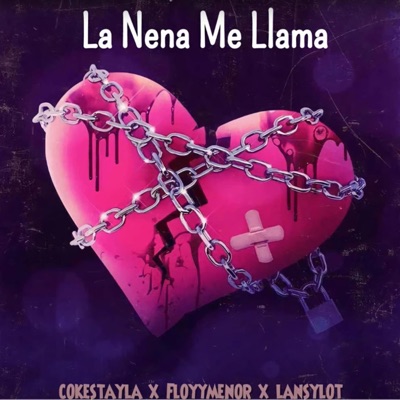 FloyyMenor - La Nena Me Llama (feat. Cokestayla & Lansylot)