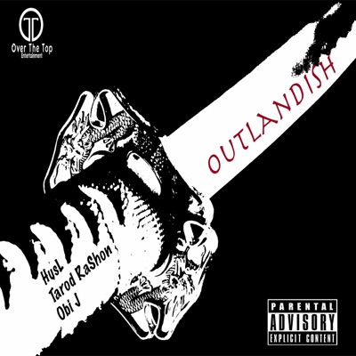 Outlandish (feat. Tarod RaShon & Obi J) - Single