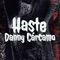 Haste - Danny Cárcamo lyrics