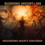 Bleeding Mountains - Branches Grow