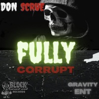 Fully Corrupt - Single - Don Scrue