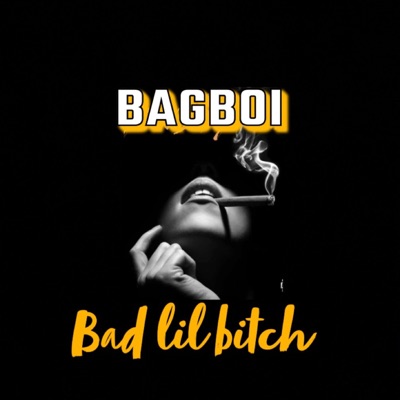 Bad Lil Bitch - Single