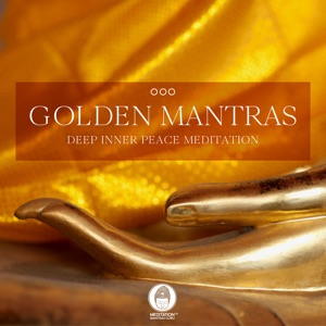 Golden Mantras (Deep Inner Peace Meditation)
