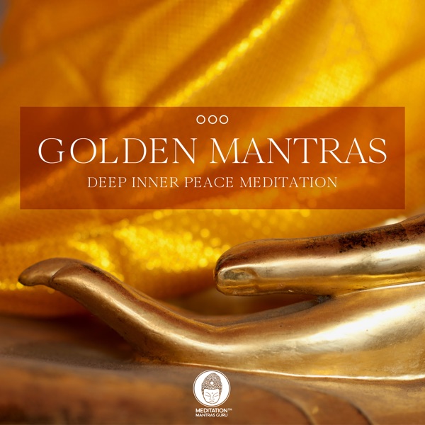 Golden Mantras (Deep Inner Peace Meditation)