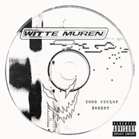 WITTE MUREN (feat. $hkeet) - Single - Yung Cyclop