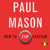 How to Stop Fascism - Paul Mason