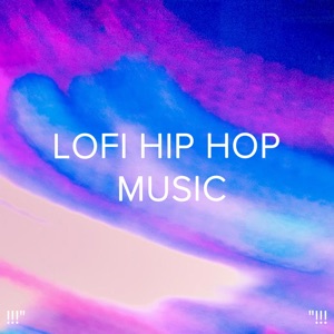 !!!" Lofi Hip Hop Music "!!!