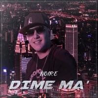Dime Ma - Single - Noire