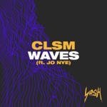 CLSM - Waves (feat. Jo Nye)