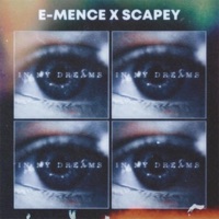 In My Dreams (feat. Scapey) - Single - e-mence
