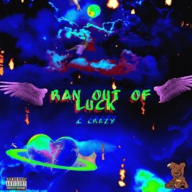 Ran out of Luck C Crazy