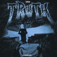Truth - Single - AyeDeuce