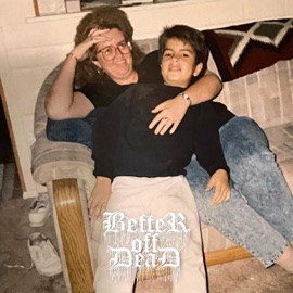 Call Your Mom BetterOffDead