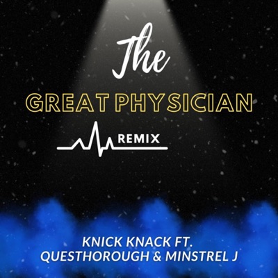 The Great Physician (feat. QuesThorough & Minstrel J.) [Remix] - Single