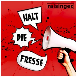 Halt Die Fresse Raisinger