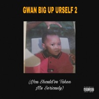 Gwan BIG UP Urself 2 (You Should've Taken Me Seriously) - Single - A-Reece