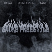 Smoke Freestyle - Single - Super Static, Dubzy & Eyez