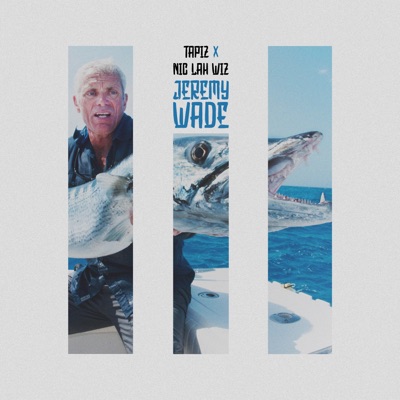 Jeremy Wade (feat. Nic Lah Wiz) - Single