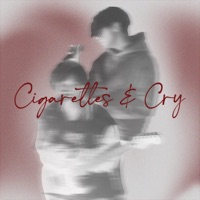 Cigarettes & Cry - Single - Yuji & Adriel