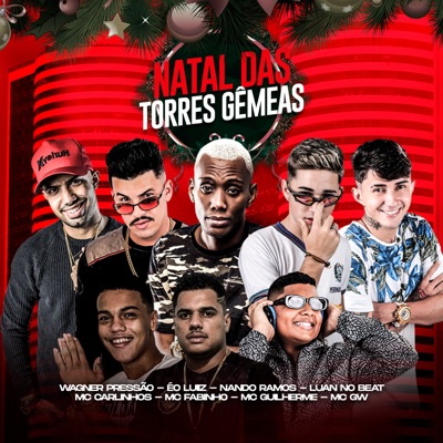 Wagner Pressão, Dj Nando Ramos & É o Luiz - Natal das Torres Gêmeas (feat. Mc Carlinhos, Mc Fabinho, Mc Guilherme, Luan no Beat & Mc Gw) [Brega Funk]