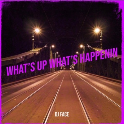 What's Up What's Happenin - Single