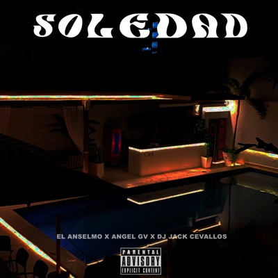Soledad (feat. Angel GV & EL Anselmo) - Single