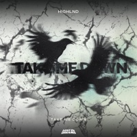 Take Me Down - Single - Highlnd