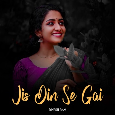 Dinesh Ram - Jis Din Se Gai