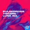 She Moves - Pulsedriver, Tiscore & Luna Isa lyrics