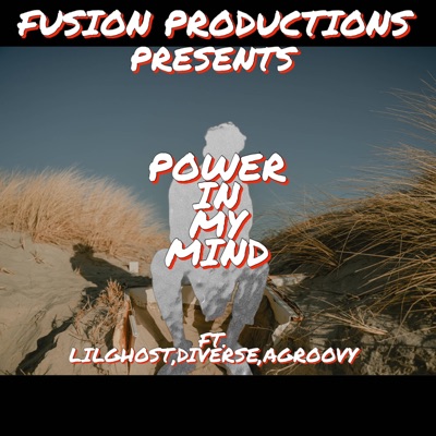 POWER IN MY MIND (feat. LILGHOST, DIVERSE & AGROOVY) - Single