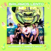 BAILAMOS LENTO (feat. Maley & Ambar Music) - Single - MUGREMAN
