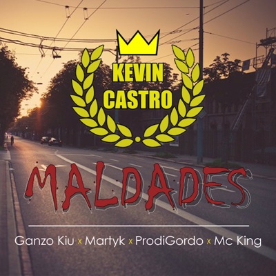Maldades (feat. Kevin Castro, Ganzo Kiu, Prodigordo & MC King) - Single