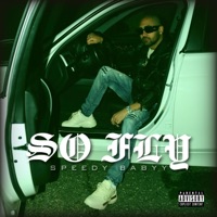 So Fly - Single - Speedy Babyy