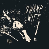 Swamp Wife - In Your Backyard (Closer)