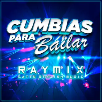 Cumbias Para Bailar by Raymix album reviews, ratings, credits