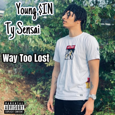 Way Too Lost (feat. Ty Sensai) - Single