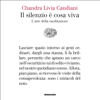 Il silenzio è cosa viva - Chandra Livia Candiani