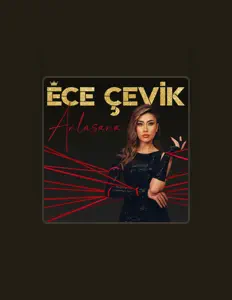 Ece Çevik सुनें, म्यूज़िक वीडियो देखें, बायो पढ़ें, दौरे की तारीखें और बहुत कुछ देखें!