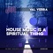 House Music is a Spiritual Thing (Extended Mix) - Val Verra lyrics