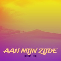 Aan Mijn Zijde - Single - Brujas Loco