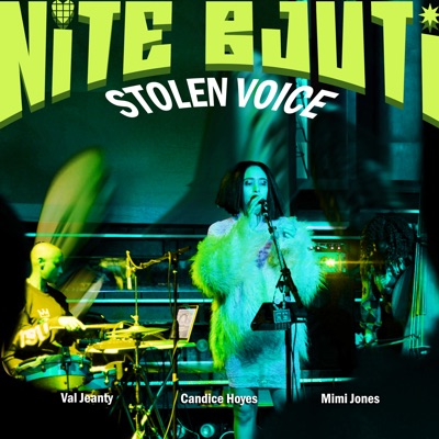 Stolen Voice (feat. Val Jeanty, Candice Hoyes & Mimi Jones) - Single
