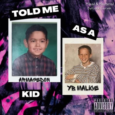 Told Me As a Kid (feat. YB Malice) - Single